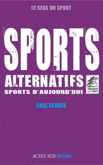Sports alternatifs, sports d'aujourd'hui - Eric Serres - ebook