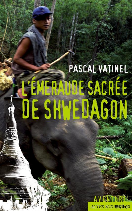 L'émeraude sacrée de Shwedagon - Pascal Vatinel - ebook