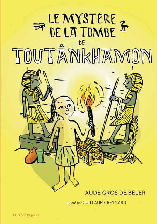 Le mystère de la tombe de Toutânkhamon - Aude Gros de Beler,Guillaume Reynard - ebook