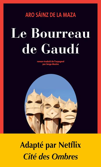 Le Bourreau de Gaudí