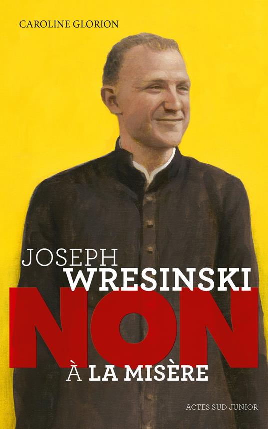 Joseph Wresinski : "Non à la misère" - Caroline Glorion - ebook
