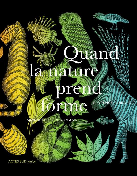 Quand la nature prend forme - Emmanuelle Grundmann,Florence Guiraud - ebook
