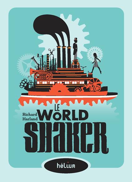 Le worldshaker - Richard Harland,Valérie Le Plouhinec - ebook