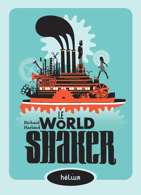 Le worldshaker - Richard Harland,Valérie Le Plouhinec - ebook