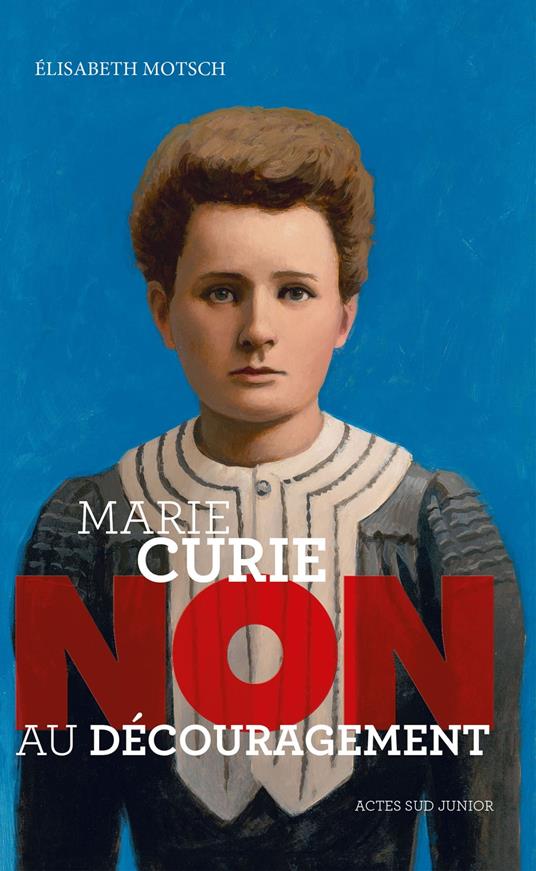 Marie Curie : "Non au découragement" - Elisabeth Motsch - ebook