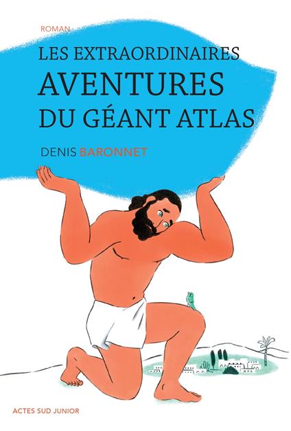 Les extraordinaires aventures du géant Atlas - Denis Baronnet - ebook