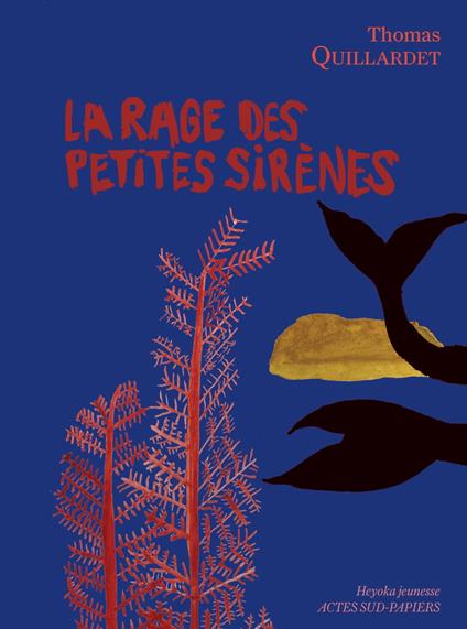 La Rage des petites sirènes - Thomas Quillardet,Leslie Auguste - ebook