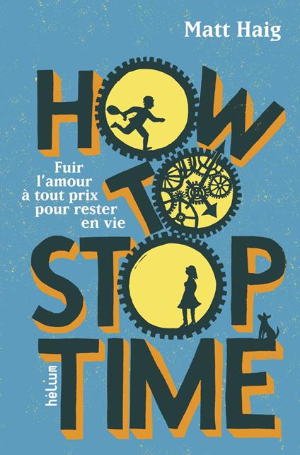 How to Stop Time - Matt Haig,Joëlle Jolivet,Valérie Le Plouhinec - ebook