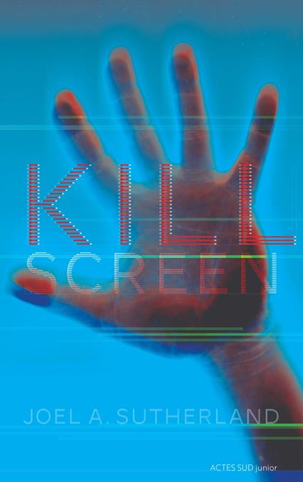 Kill Screen - Joel A Sutherland,Hélène Rioux - ebook