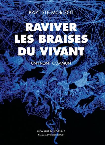 Raviver les braises du vivant