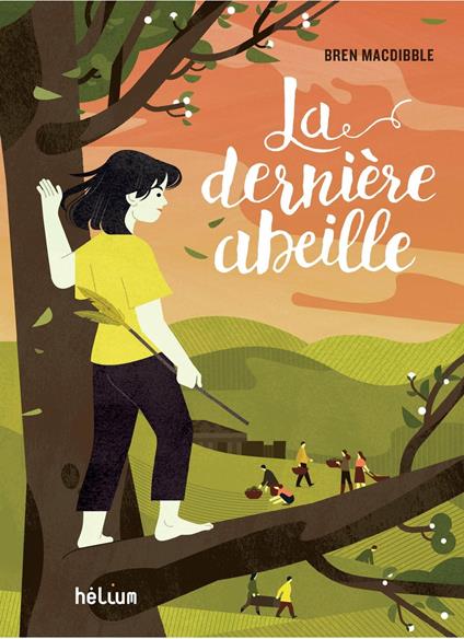 La Dernière Abeille - Bren MacDibble,Orzel Marta,Valérie Le Plouhinec - ebook