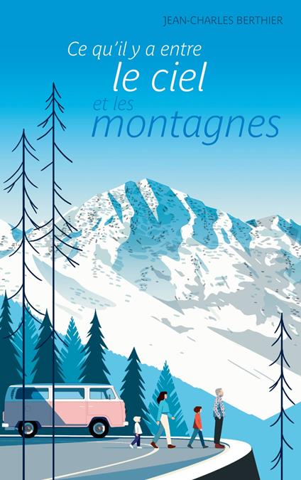 Ce qu'il y a entre le ciel et les montagne - Jean-Charles Berthier - ebook