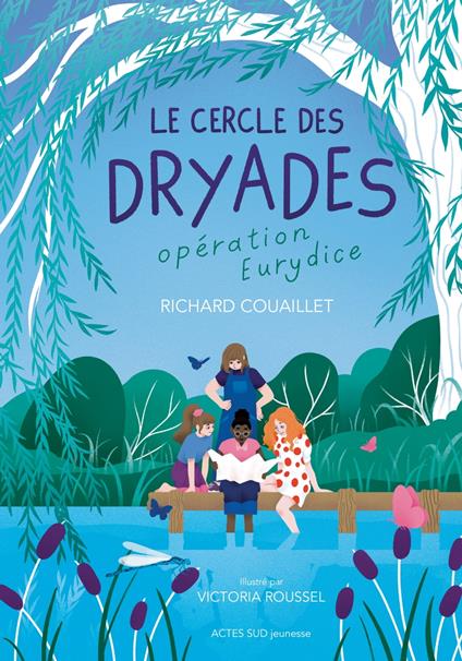 Le Cercle des Dryades - T1 Opération Eurydice - Richard Couaillet,Victoria Roussel - ebook