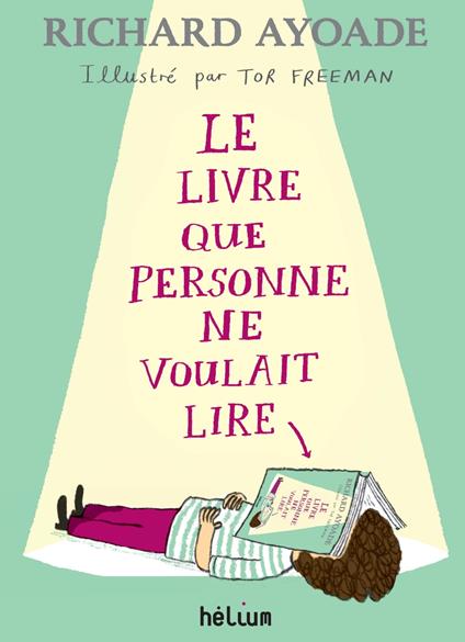 Le livre que personne ne voulait lire - Richard Ayoade,Tor Freeman,Anne-Sylvie HOMASSEL - ebook