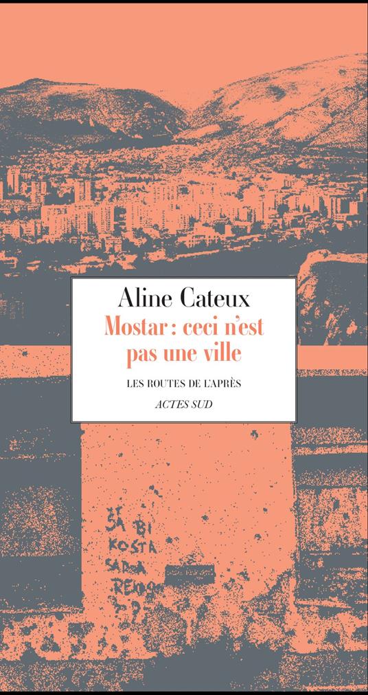 Mostar, ceci n'est pas une ville