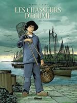 Les Chasseurs d'écume - Tome 01