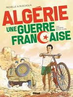 Algérie, une guerre française - Tome 01