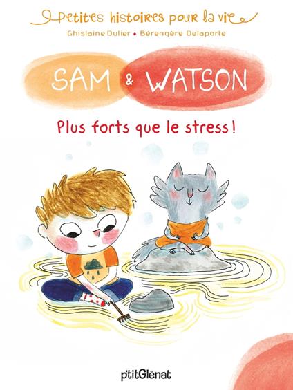 Sam & Watson, plus forts que le stress ! - Ghislaine Dulier,Bérengère Delaporte - ebook