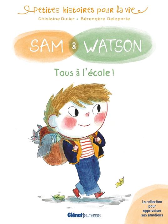 Sam & Watson Tous à l'école ! - Ghislaine Dulier,Bérengère Delaporte - ebook