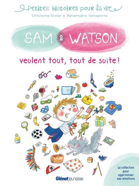 Sam & Watson veulent tout, tout de suite - Ghislaine Dulier,Bérengère Delaporte - ebook