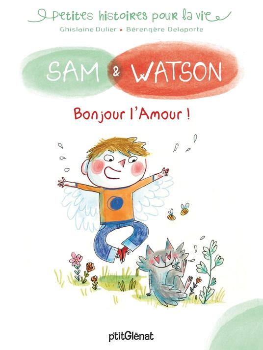 Sam & Watson Bonjour l'Amour ! - Ghislaine Dulier,Bérengère Delaporte - ebook