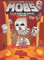 MOBS, La vie secrète des monstres Minecraft - Tome 04