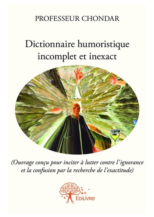 Dictionnaire humoristique incomplet et inexact