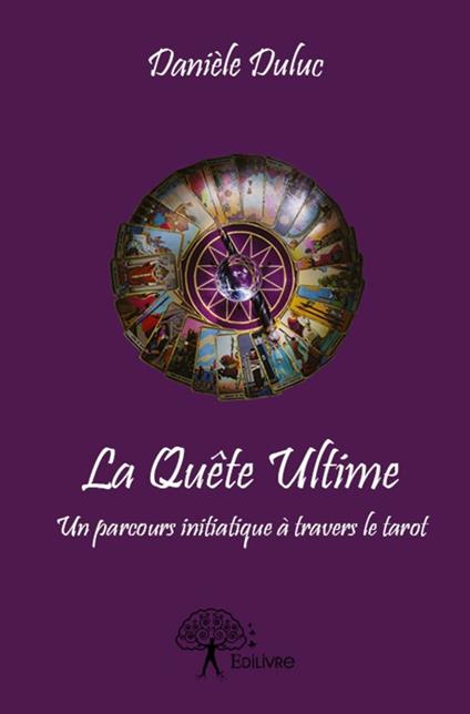 La Quête Ultime - Danièle Duluc - ebook