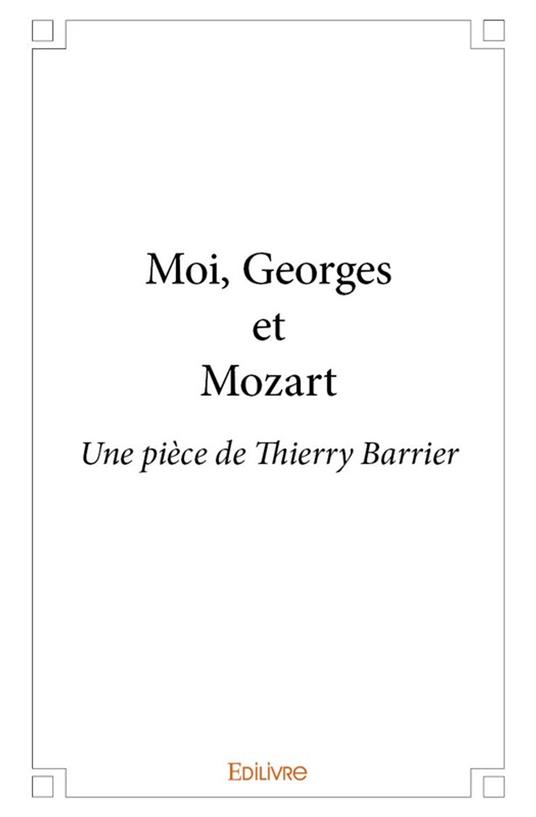 Moi, Georges et Mozart - Thierry Barrier - ebook