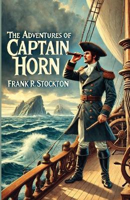 The Adventures Of Captain Horn(Illustrated) - Frank R Stockton - cover
