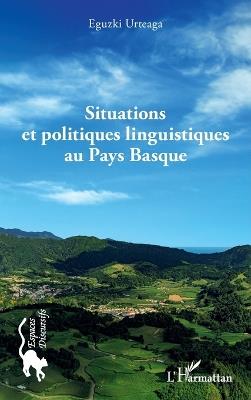Situations et politiques linguistiques au Pays Basque - Eguzki Urteaga - cover