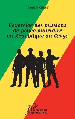 L'exercice des missions de police judiciaire en République du Congo - Paule Ekibat - cover