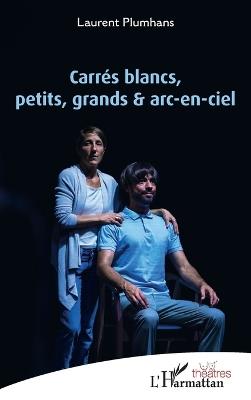 Carrés blancs, petits, grands & arc-en-ciel - Laurent Plumhans - cover