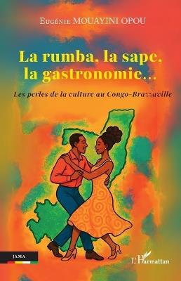 La rumba, la sape, la gastronomie...: Les perles de la culture au Congo-Brazzaville - Eugénie Mouayini Opou - cover