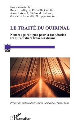 Le traité du Quirinal: Nouveau paradigme pour la coopération transfrontalière franco-italienne - Robert Botteghi,Raffaella Coletti,Anne Rainaud - cover