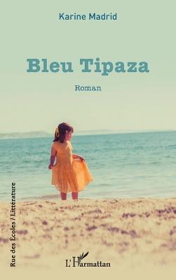 Bleu Tipaza - Karine Madrid - cover