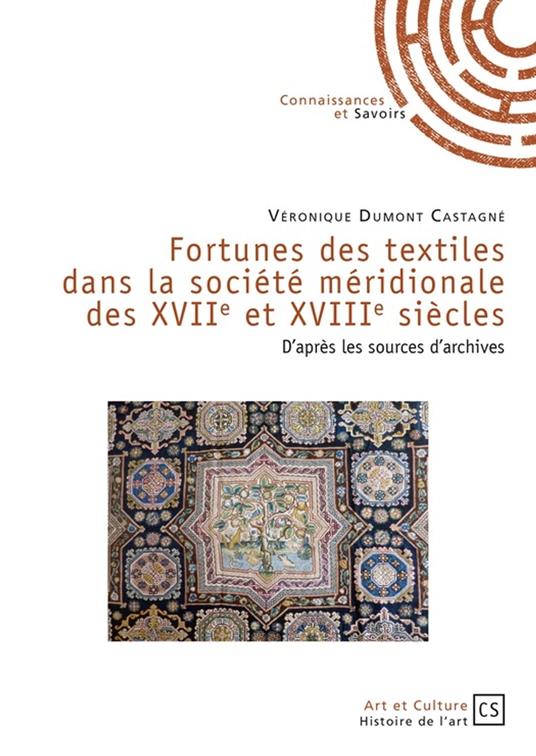 Fortunes des textiles dans la société méridionale des XVIIe et XVIIIe siècles