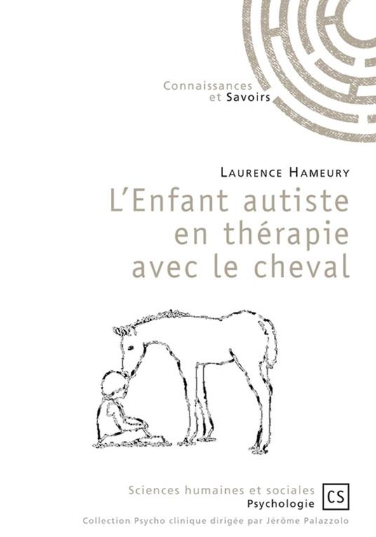 L'enfant autiste en thérapie avec le cheval