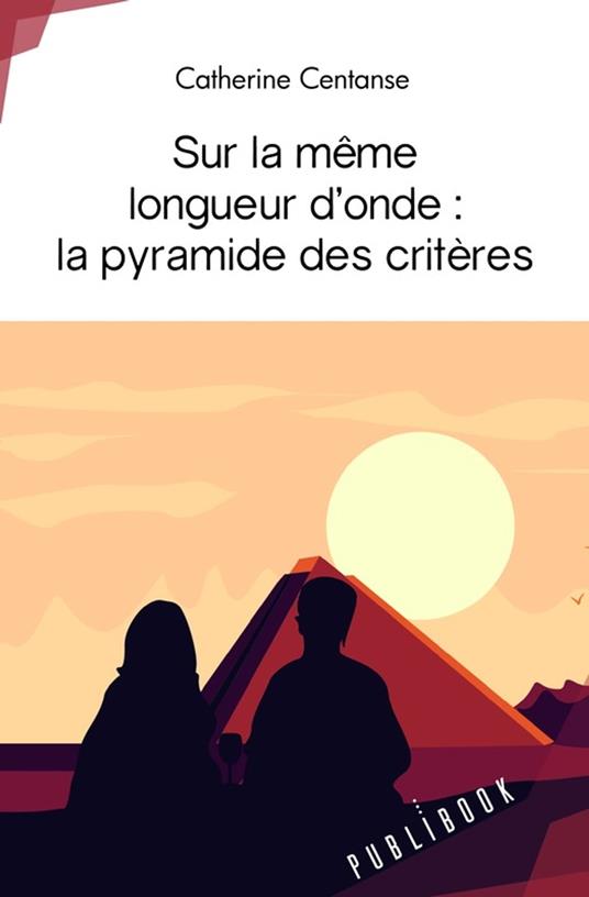 Sur la même longueur d’onde : la pyramide des critères
