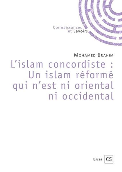 L’islam concordiste : Un islam réformé qui n’est ni oriental ni occidental