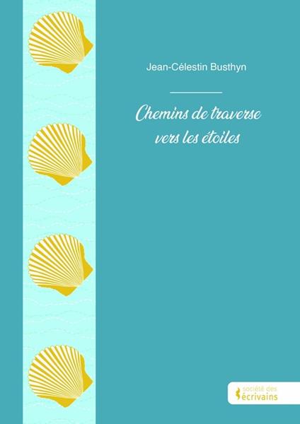 Chemins de traverse vers les étoiles
