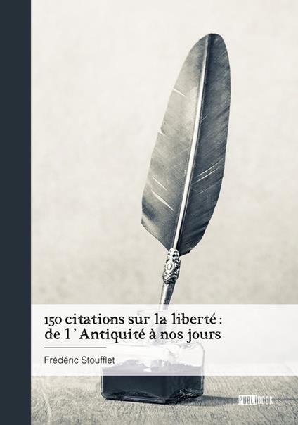 150 citations sur la liberté : de l'Antiquité à nos jours