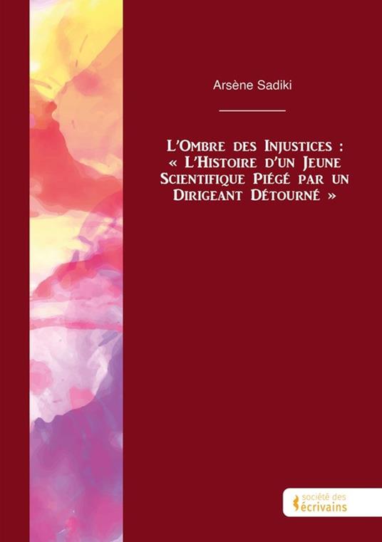 L’Ombre des Injustices : « L’Histoire d’un Jeune Scientifique Piégé par un Dirigeant Détourné »