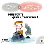 Sam & Watson, plus forts que la tristesse !