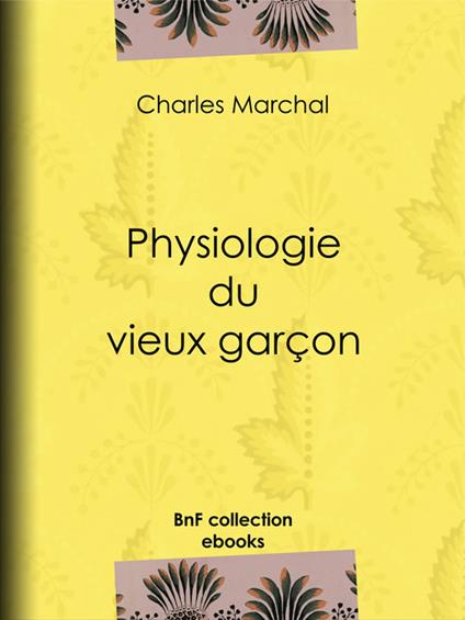 Physiologie du vieux garçon
