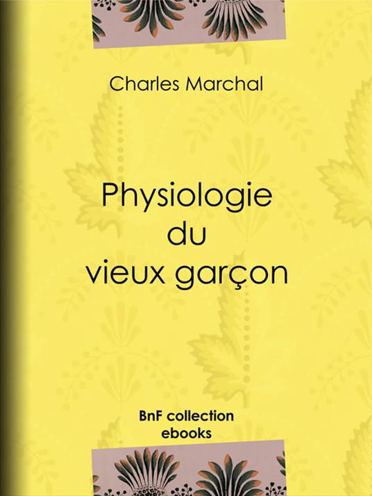 Physiologie du vieux garçon