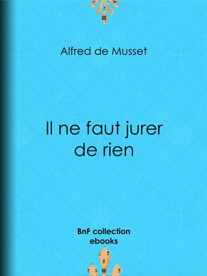 Il ne faut jurer de rien