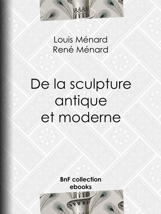 De la sculpture antique et moderne