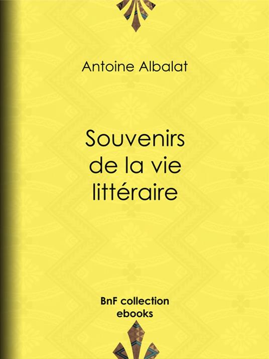 Souvenirs de la vie littéraire