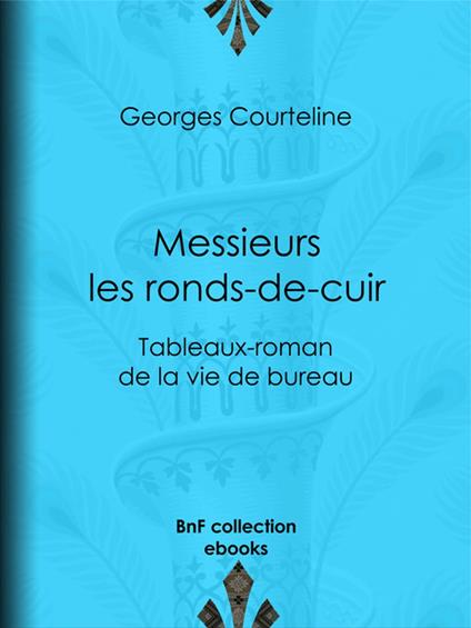 Messieurs les ronds-de-cuir